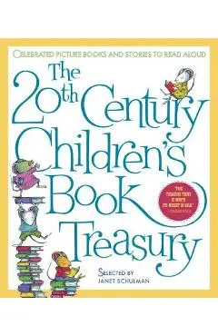 The 20th Century Children's Book Treasury: Celebrated Picture Books and Stories to Read Aloud - Janet Schulman