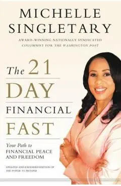 The 21-Day Financial Fast: Your Path to Financial Peace and Freedom - Michelle Singletary