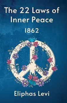 The 22 Laws Of Inner Peace, Paperback/Eliphas Levi