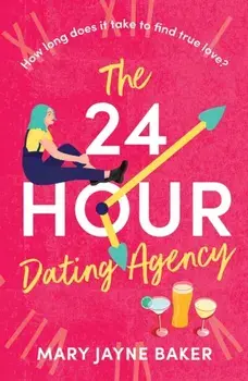The 24 Hour Dating Agency, Paperback/Mary Jayne Baker