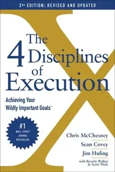 The 4 Disciplines of Execution: Achieving Your Wildly Important Goals, Paperback/Chris Mcchesney