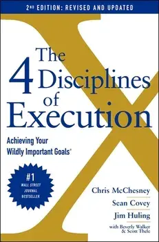 The 4 Disciplines of Execution: Revised and Updated: Achieving Your Wildly Important Goals, Hardcover/Chris McChesney