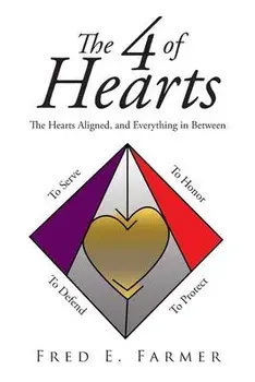 The 4 of Hearts: The Hearts Aligned, and Everything in Between, Paperback/Fred E. Farmer