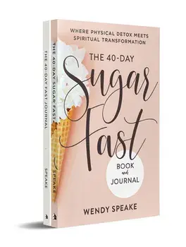 The 40-Day Fast Journal/The 40-Day Sugar Fast Bundle, Paperback/Wendy Speake