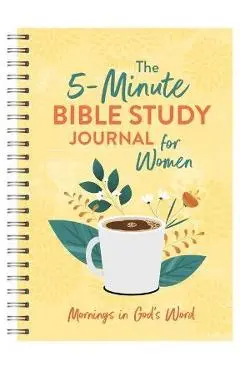 The 5-Minute Bible Study Journal for Women: Mornings in God's Word - Annie Tipton