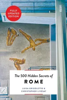 The 500 Hidden Secrets of Rome. New ed, Paperback/Christopher Livesay