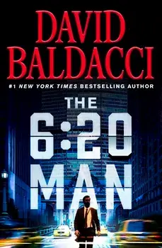 The 6:20 Man: A Thriller, Hardcover/David Baldacci