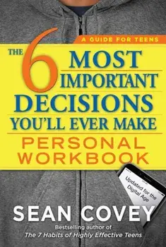 The 6 Most Important Decisions You'll Ever Make Personal Workbook: Updated for the Digital Age, Paperback/Sean Covey