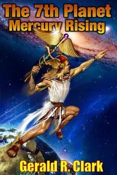 The 7th Planet, Mercury Rising, Paperback/MR Gerald R. Clark