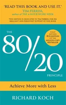 The 80/20 Principle. Achieve More with Less, Paperback/Richard Koch