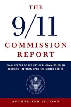 The 9/11 Commission Report: Final Report of the National Commission on Terrorist Attacks Upon the United States, Paperback/National Commission on Terrorist Attacks