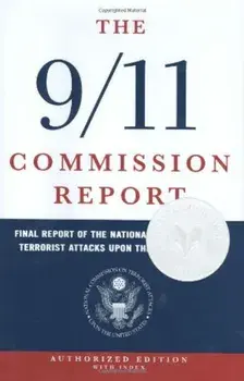 The 9/11 Commission Report: Final Report of the National Commission on Terrorist Attacks Upon the United States, Hardcover/National Commission on Terrorist Attacks