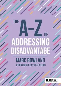 The A-Z of Addressing Disadvantage, Paperback/Marc Rowland