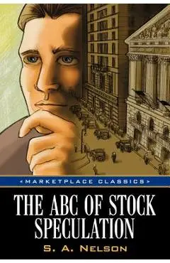 The ABC of Stock Speculation - S. A. Nelson