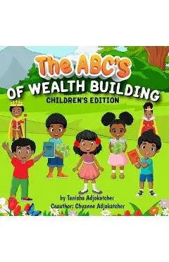 The Abc's of Wealth Building - Tanisha Adjokatcher