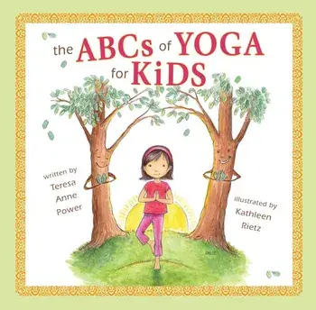 The ABCs of Yoga for Kids Softcover, Paperback/Teresa Anne Power