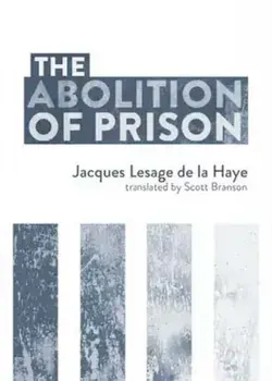 The Abolition of Prison, Paperback/Jacques Lesage de la Haye