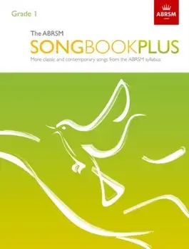 The ABRSM Songbook Plus, Grade 1. More classic and contemporary songs from the ABRSM syllabus, Sheet Map/***
