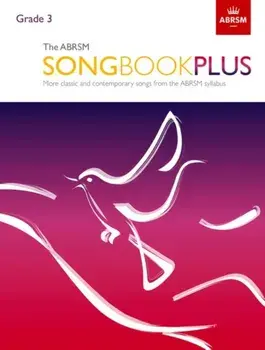 The ABRSM Songbook Plus, Grade 3. More classic and contemporary songs from the ABRSM syllabus, Sheet Map/***