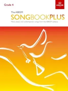 The ABRSM Songbook Plus, Grade 4. More classic and contemporary songs from the ABRSM syllabus, Sheet Map/***
