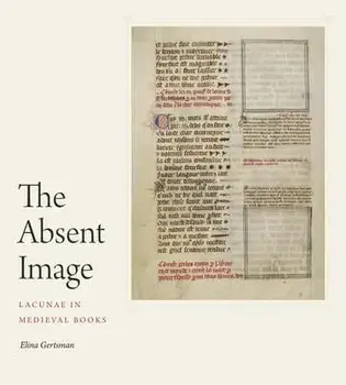 The Absent Image. Lacunae in Medieval Books, Hardback/***