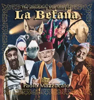 The absolutely true story of La Befana, Hardcover/Paolo Mazzucato