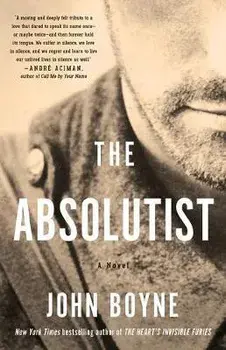 The Absolutist: A Novel by the Author of the Heart's Invisible Furies, Paperback/John Boyne