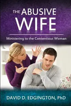 The Abusive Wife: Ministering to the Contentious Woman, Paperback/Dr David D. Edgington Phd