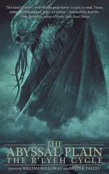 The Abyssal Plain: The R'lyeh Cycle, Hardcover/William Holloway