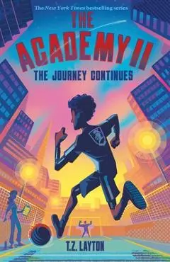 The Academy II: The Journey Continues - T. Z. Layton