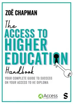 The Access to Higher Education Handbook. Your Complete Guide to Success on your Access to HE Diploma, Paperback/Zoe Chapman