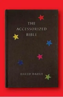 The Accessorized Bible - David Dault