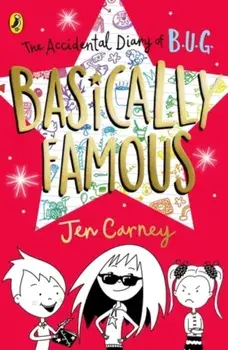 The Accidental Diary of B.U.G.: Basically Famous, Paperback/Jen Carney