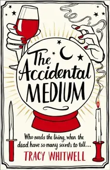 The Accidental Medium, Paperback/Tracy Whitwell