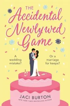 The Accidental Newlywed Game. What happens in Vegas doesn't always stay in Vegas . . ., Paperback/Jaci (Author) Burton