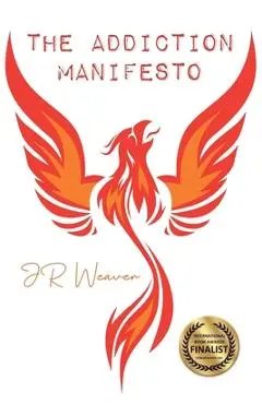 The Addiction Manifesto - Jr. Weaver