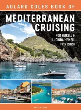 The Adlard Coles Book of Mediterranean Cruising. 5th edition, Paperback/Lucinda Heikell