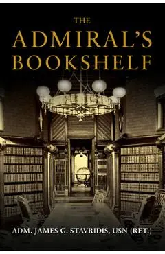 The Admiral's Bookshelf - James G. Stavridis