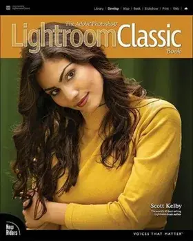 The Adobe Photoshop Lightroom Classic Book, Paperback/Scott Kelby