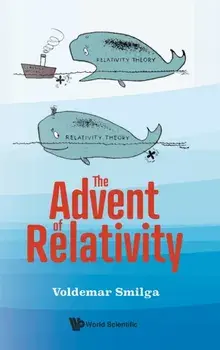 The Advent of Relativity, Hardcover/Voldemar Smilga