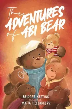 The Adventures of Abi Bear, Paperback/Bridget Keating
