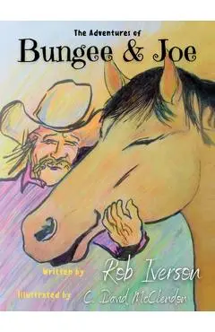 The Adventures of Bungee & Joe - Rob Iverson