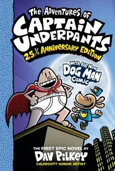 The Adventures of Captain Underpants (Now With a Dog Man Comic!). 25 1/2 Anniversary Edition, Hardback/Dav Pilkey