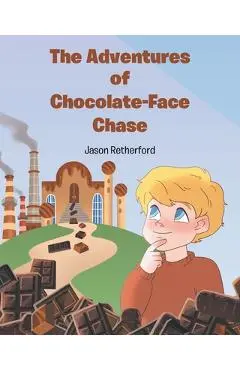 The Adventures of Chocolate-Face Chase - Jason Retherford
