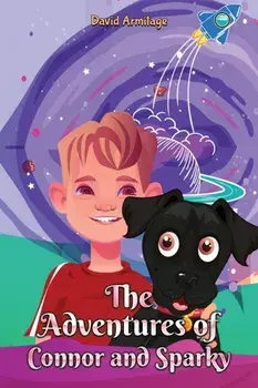 The Adventures of Connor and Sparky, Paperback/David Armitage
