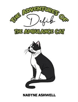 The Adventures of Defib the Ambulance Cat, Paperback/Nadyne Ashwell