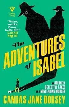 The Adventures of Isabel. An Epitome Apartments Mystery, Paperback/Candas Jane Dorsey