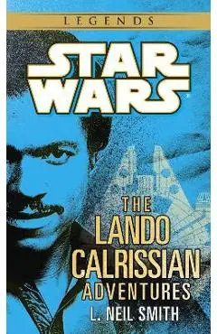 The Adventures of Lando Calrissian: Star Wars Legends - L. Neil Smith