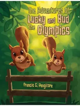 The Adventures of Lucky and Bud: The Olympics, Hardback/Francis C. Pengitore