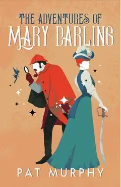 The Adventures of Mary Darling - Pat Murphy